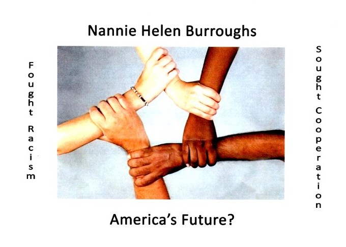 Nannie Helen Burroughs - Fought Racism, Sought Cooperation - America's Future?